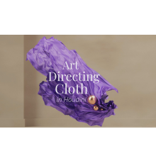 [Houdini.School] Art Directing Cloth in Houdini [RUS]. Управление тканью в Houdini