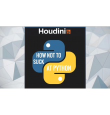 [Adrien Lambert] How not to suck at Python in Houdini [ENG]. Как успешно освоить Python в Houdini