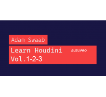 [Adam Swaab] Learn Houdini. Volumes 1-2-3. [ENG]. Изучите Гудини. Тома 1-2-3