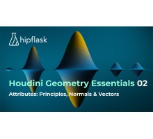 [hipflask] Houdini Geometry Essentials 02 Attributes: Principles, Normals & Vectors [RUS]. Основы геометрии в Houdini. Часть 2 Атрибуты: принципы, нормали и векторы