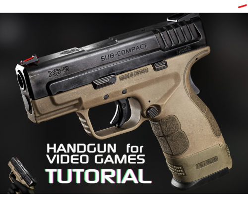 [Gumroad] Handgun for Video games Tutorial | Complete edition Part 1 [ENG-RUS]. Создание пистолета для видео игр | Полное издание. Часть 1