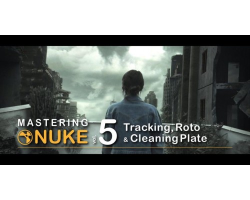 [CGcircuit] Mastering Nuke vol. 5 - Tracking, Roto & Cleaning Plate [ENG-RUS]. Совершенствование в Nuke Том 5: Трекинг, рото и клинап