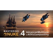 [CGcircuit] Mastering Nuke vol. 4 - Advanced Multilayer and AOVs Compositing [ENG-RUS]. Совершенствование в Nuke Том 4: Композитинг с использованием слоев и AOV
