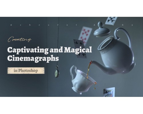 [Wingfox] Creating Captivating and Magical Cinemagraphs in Photoshop [ENG-RUS]. Создание захватывающих синемаграфов в Photoshop