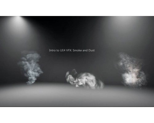 [Artstation] Intro to UE4 VFX: Smoke and Dust [ENG-RUS]. Введение в VFX в UE4: Дым и Пыль