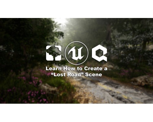 [Udemy] Unreal Engine 4 - Learn How to Create a Lost Road scene  [ENG-RUS]. Unreal Engine 4 - Узнай как создать сцену затерянная дорога. 