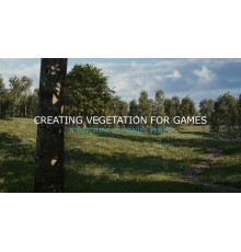 [ArtStation] Creating Vegetation for Games [ENG-RUS]. Создание растительности для игр