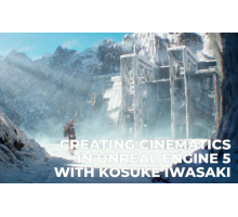 [The Gnomon Workshop] Creating Cinematics in Unreal Engine 5 [ENG-RUS]. Создание синематиков в Unreal Engine 5